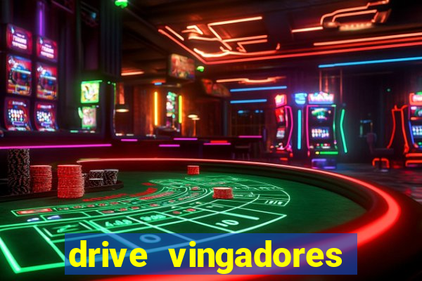 drive vingadores guerra infinita